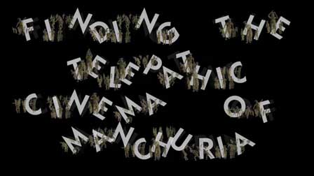 Finding the Telepathic Cinema of Manchuria, David Blair